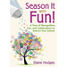 Season It With Fun!: A Year of Recognition, Fun, and Celebrations to Enliven Your School