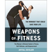 Weapons of Fitness: The Women's Ultimate Guide to Fitness, Self-Defense, and Empowerment