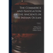 The Commerce and Navigation of the Ancients in the Indian Ocean; Volume 1