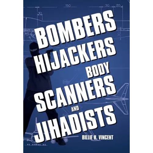 Bombers, Hijackers, Body Scanners, and Jihadists