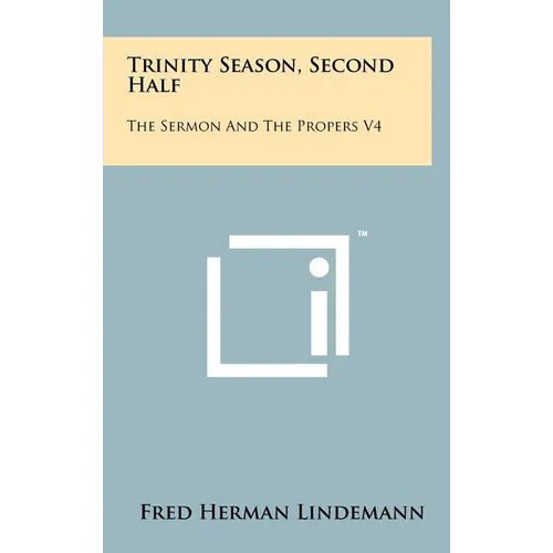 Trinity Season, Second Half: The Sermon And The Propers V4