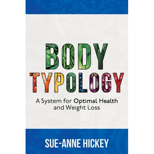 Bodytypology: A System for Optimal Health and Weight Loss