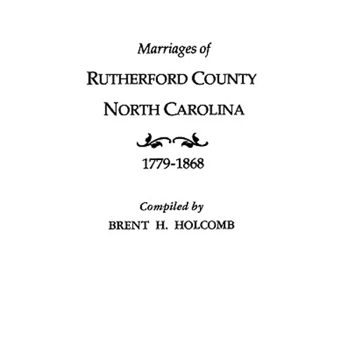 Marriages of Rutherford County, North Carolina, 1779-1868