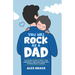 You Will Rock As a Dad!: The Expert Guide to First-Time Pregnancy and Everything New Fathers Need to Know: The Expert Guide to First-Time Pregnancy an