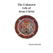 The Unknown Life of Jesus Christ