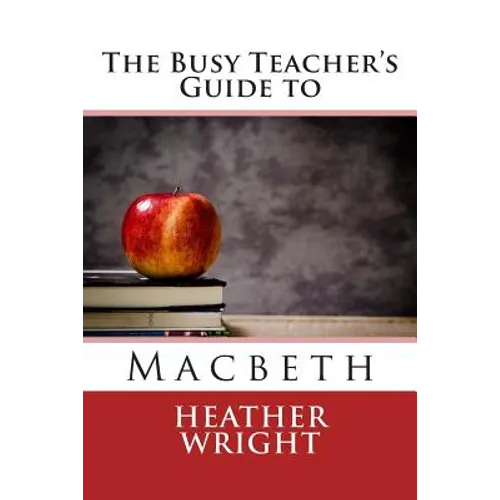 The Busy Teacher's Guide to Macbeth