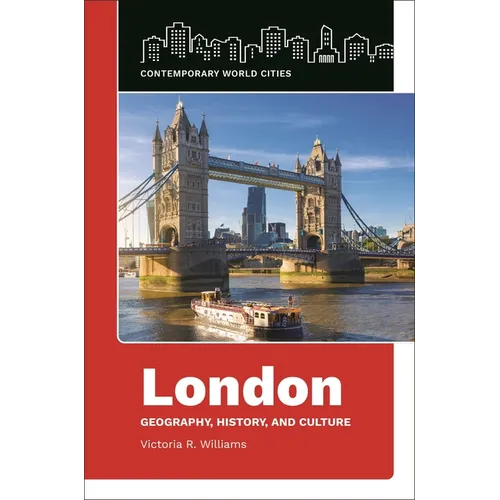 London: Geography, History, and Culture