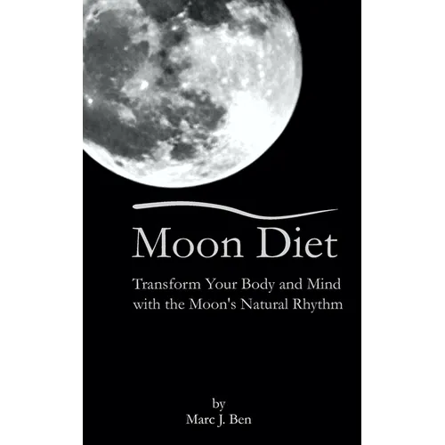 Moon Diet: Transform Your Wellness Through Lunar Nutrition