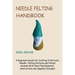 Needle Felting Handbook: A Beginners Guide for Crafting 9 Intricate Needle Felting Patterns and Felted Animals With Wool Plus Essential Instructions a