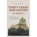 Thirty Years' War History for Beginners Circumstances, Course and Effects of the Thirty Years' War and the Long Road to Peace