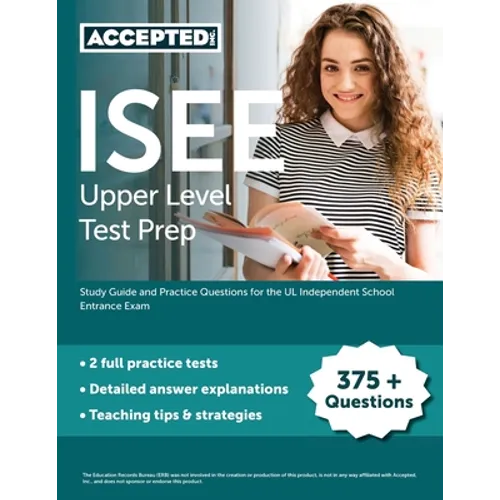 ISEE Upper Level Test Prep: Study Guide and Practice Questions for the UL Independent School Entrance Exam