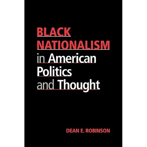 Black Nationalism in American Politics and Thought