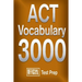 Official ACT Vocabulary 3000: Become a True Master of ACT Vocabulary...Quickly
