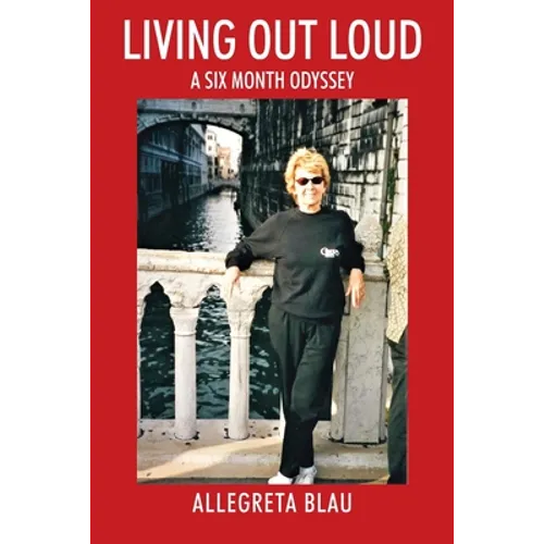 Living Out Loud: A Six Month Odyssey