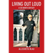 Living Out Loud: A Six Month Odyssey