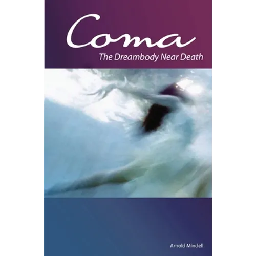 Coma: The Dreambody Near Death