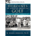 Heroines of African American Golf: The Past, the Present, and the Future