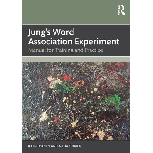 Jung's Word Association Experiment: Manual for Training and Practice