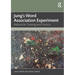 Jung's Word Association Experiment: Manual for Training and Practice