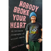 Nobody Broke Your Heart: An Intimate Biography of Elliott Smith