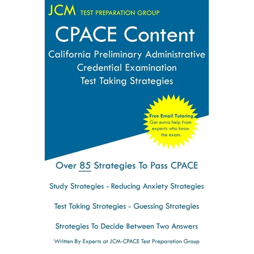 CPACE Content - California Preliminary Administrative Credential Examination - Test Taking Strategies