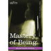 Mastery of Being: A Study of the Ultimate Principle of Reality & the Practical Application Thereof