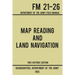 Map Reading And Land Navigation - Army FM 21-26 (1993 Historic Edition): Department Of The Army Field Manual