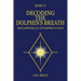 Decoding the Dolphin's Breath: Metaphysical Interpretation