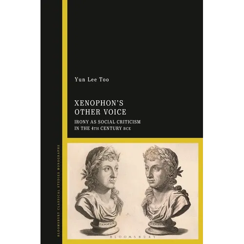Xenophon's Other Voice: Irony as Social Criticism in the 4th Century Bce