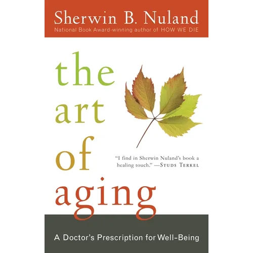 The Art of Aging: A Doctor's Prescription for Well-Being