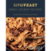 Sip & Feast: Family Favorite Recipes: From Our Kitchen to Yours