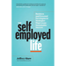 The Self-Employed Life: Business and Personal Development Strategies That Create Sustainable Success