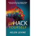 UnHack Yourself: Restore Yourself to Your Original Settings and Step Into Your Most Fulfilling Life