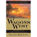 Wagons West: The Epic Story of America's Overland Trails