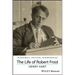 The Life of Robert Frost