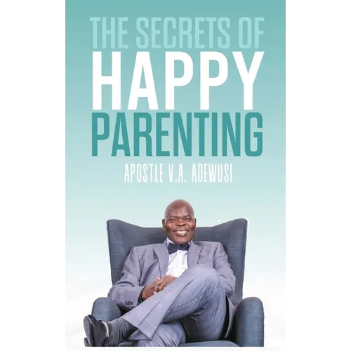 The Secrets of Happy Parenting