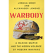 Warbody: A Marine Sniper and the Hidden Violence of Modern Warfare