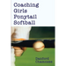 Coaching Girls Ponytail Softball