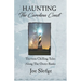 Haunting The Carolina Coast: Thirteen Chilling Tales Along The Outer Banks