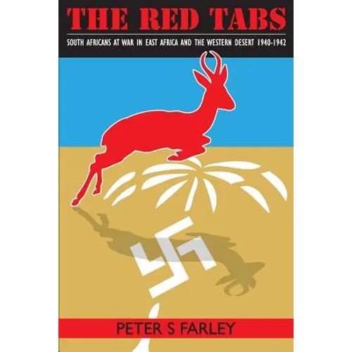 The Red Tabs: South Africans at war in East Africa and the Western Desert 1940-1942