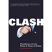 Clash: Presidents and the Press in Times of Crisis