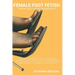 Female Foot Fetish: Why men are attracted to women's feet