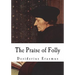 The Praise of Folly