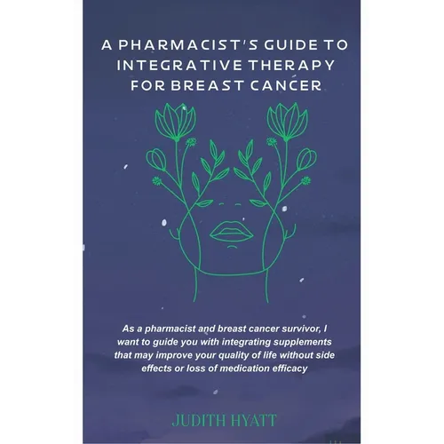 A Pharmacist's Guide to Integrative Therapy for Breast Cancer