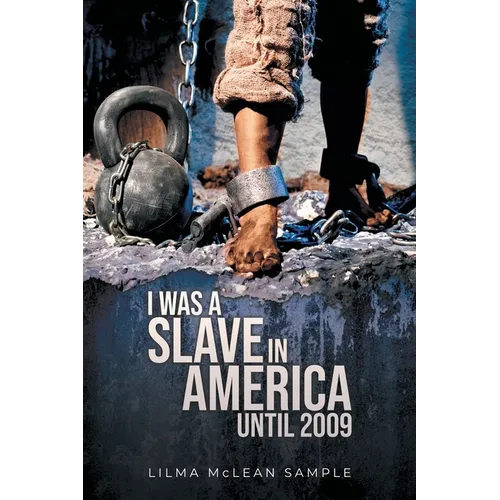 I Was a Slave in America Until 2009