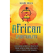 African Spirituality: Exploring Spiritual Practices from Africa, Isese, Ori, Egun, Ogun, Oshun, and Yemaya
