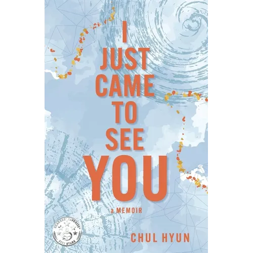 I Just Came to See You: A Memoir