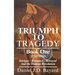 Triumph To Tragedy: Book One