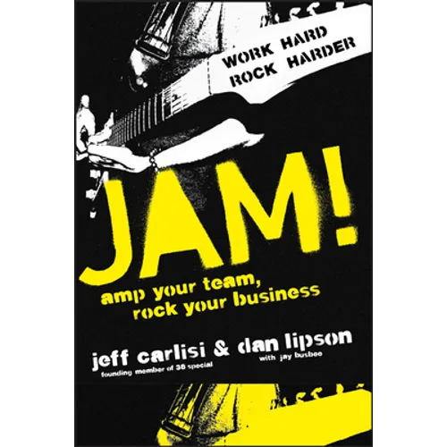 Jam! Amp Your Team, Rock Your Business
