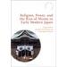 Religion, Power, and the Rise of Shinto in Early Modern Japan